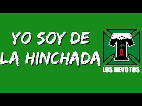 "Yo soy de la hinchada" Barra: Los Devotos &bull; Club: Deportes Temuco