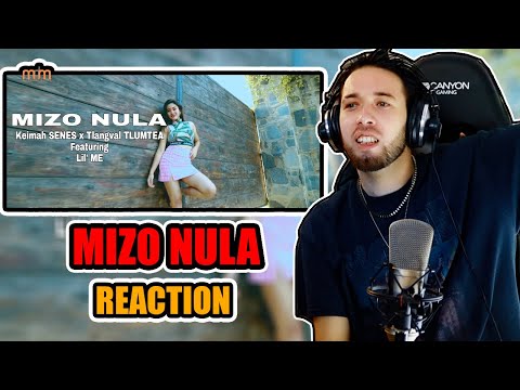 KEIMAH SENES x TLANGVAL TLUMTEA FT LIL ME - MIZO NULA || Classy's World Reaction