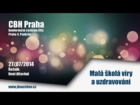 2014/07/27 CBH - Malá škola víry a uzdravování - Bent Altschul