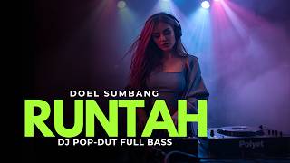 Download lagu RUNTAH – DOEL SUMBANG 🔊🔥 | DJ FULL BASS VIRAL TIKTOK! mp3