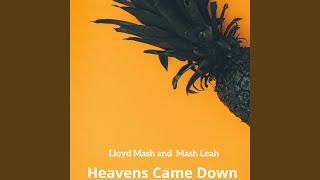 Heavens Came Down (feat. Mash Leah) (Radio Edit)
