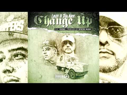Louie B Tha Name x Cozmo - Change Up (p. Mystro Music)