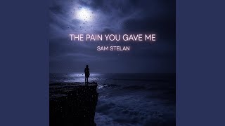 Download lagu The Pain You Gave Me mp3 Download lagu The Pain You Gave Me mp3