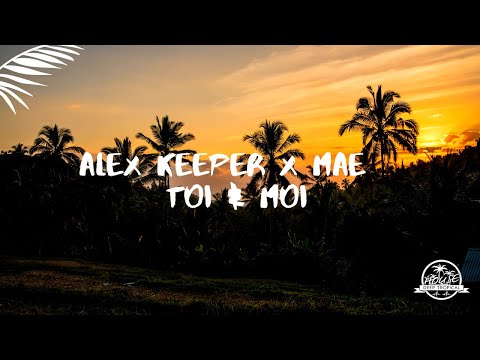 Alex Keeper x mae - Toi & moi