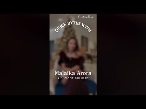 Quick Bytes with Malaika Arora Germany Edition | Cover Star | GlobalSpa Magazine