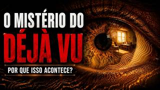 Por Que Você Tem Déjà Vu? A Resposta É Mais Estranha do Que Parece