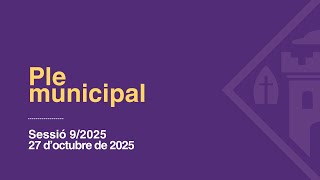 Ple municipal ordinari del 27 d'octubre de 2025