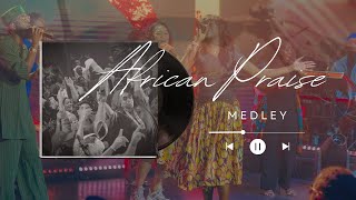 15MINS + HOT  AFRICAN PRAISE MEDLEY  - YEKA ONKA