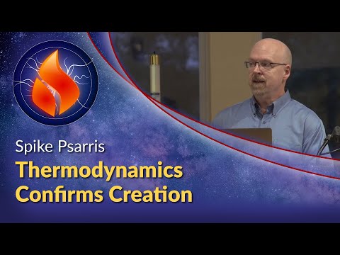 Spike Psarris - Thermodynamics Confirms Creation