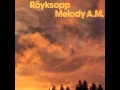 Röyksopp - 40 Years Back/Come