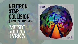 Muse - Neutron Star Collision (Love Is Forever) (Lyrics)