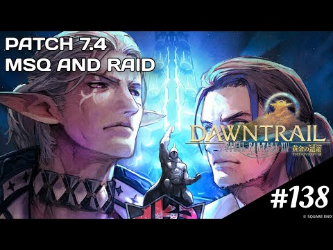 【Final Fantasy XIV】Patch 7.4 - MSQ and raid【#138】【NoMic】