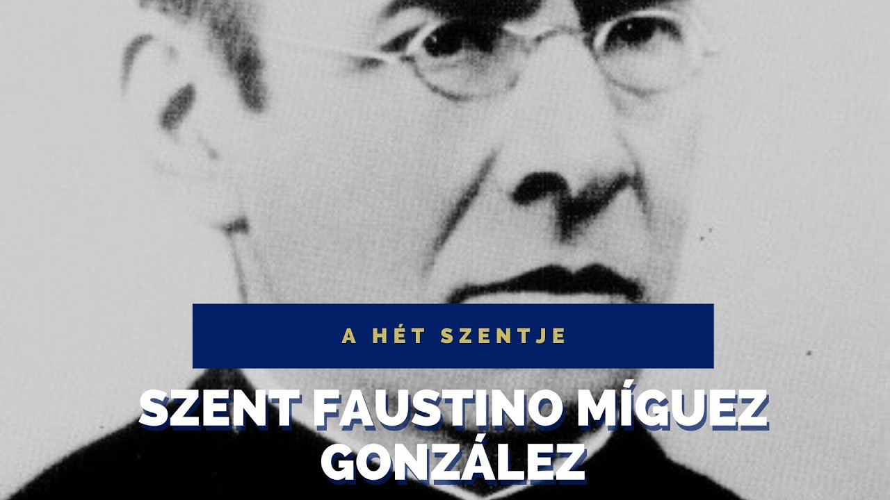 A hét szentje - Szent Faustino Míguez González