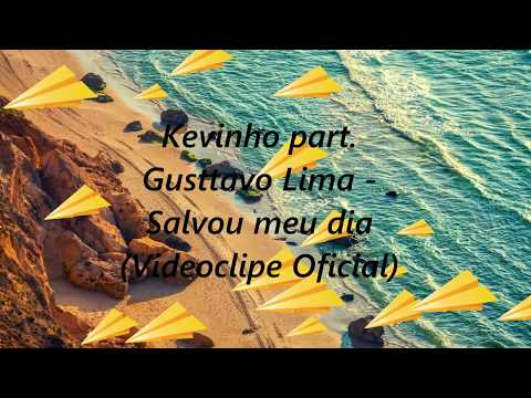 Kevinho part Gusttavo Lima-Salvou meu dia (Videoclipe Oficial)(Letra)