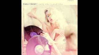 Emily West - I Hate You, I Love You Again