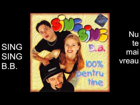 06. Sing Sing B.B. - Nu te mai vreau