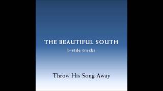 The Beautiful South - Throw His Song Away