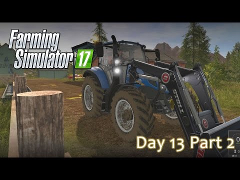 Farming Simulator 17 - Day 13 Episode 2
