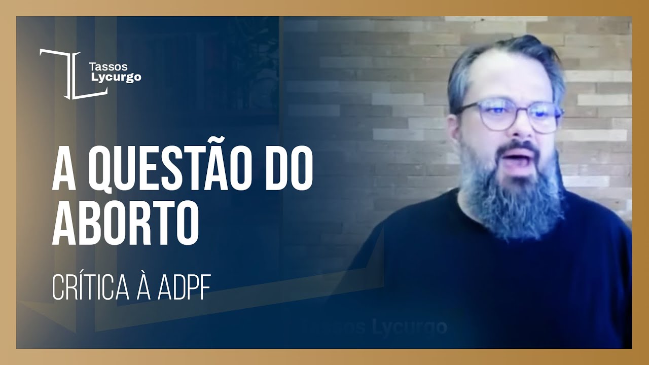 A QUESTÃO DO ABORTO | CRÍTICA À ADPF 1141 DO PSOL