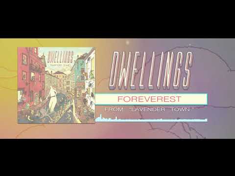 DWELLINGS - Foreverest (Official Stream)