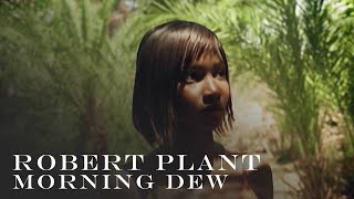 Robert Plant | &#39;Morning Dew&#39; | Official Music Video