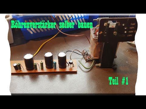 Röhrenverstärker selber bauen Teil #1