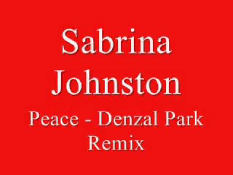 Sabrina Johnston - Peace ( Denzal Park Remix 2008 )