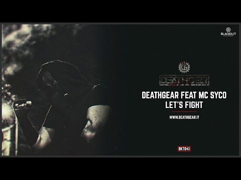 Deathgear Feat Mc Syco - Let's Fight (Available March 20)