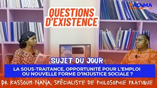 #Questionsd'existence: La sous-traitance, Dr Kassoum NANA, spécialiste de philosophie pratique