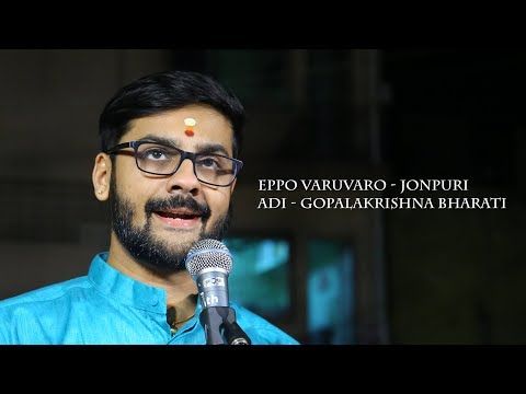 eppo varuvaro| jonpuri | adi | gopalakrishna bharati | Singer : Ramakrishnan Murthy:Live Performance