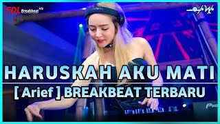 Download lagu DJ HARUSKAH AKU MATI (ARIEF) DJ BREAKBEAT TERBARU FULL BASS mp3 Download lagu DJ HARUSKAH AKU MATI (ARIEF) DJ BREAKBEAT TERBARU FULL BASS mp3