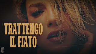 Emma 🎵 TRATTENGO IL FIATO (Lyrics/Testo)