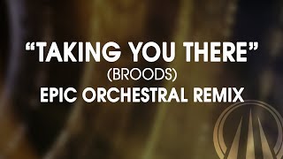 Taking You There (Broods) - Epic Orchestral Cover