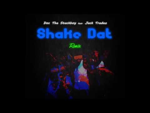 Shake Dat Remix Feat Jacktradez prod by SuperstarO