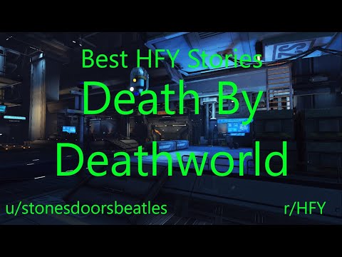 Best HFY Reddit Stories:  Death By Deathworld (r/HFY)