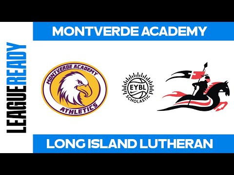EYBL Scholastic - #1 Montverde Academy (FL) vs #2 Long Island Lutheran (NY)