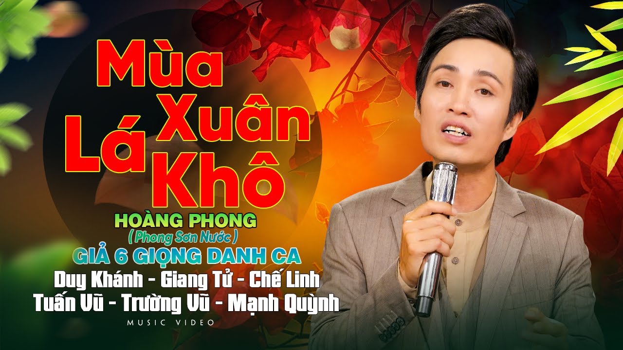 Mùa Xuân Lá Khô l Hoàng Phong “ Phong Sơn Nước “Giả 6 Giọng Danh Ca Hải Ngoại Quá Đỉnh l Xuân 2025