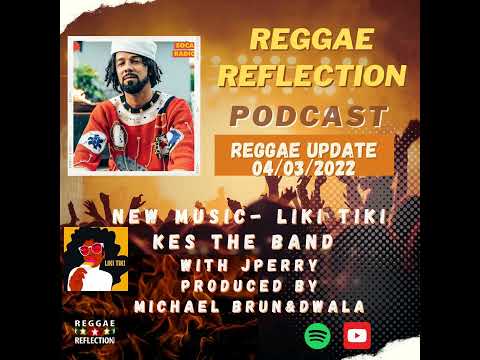 New Music: Kes The Band "Liki Tiki"  feat JPerry  Live 97.5 Reggae News