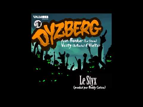Dyzberg ft Bonkar/Vesty/Walter - Le Styx (Prod Buddy Sativa)