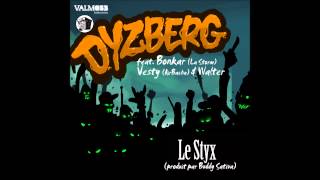 Dyzberg ft Bonkar/Vesty/Walter - Le Styx (Prod Buddy Sativa)