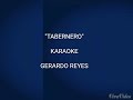 "TABERNERO" KARAOKE - GERARDO REYES