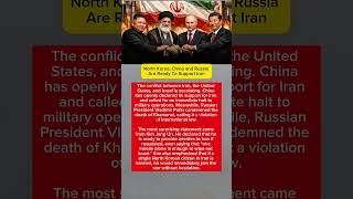 Iran Conflict Escalates: China, Russia & North Korea Back Tehran?