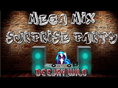 MEGA MIX SURPRISE PARTY_ DeEjay Wilo_# Pression Da Tete
