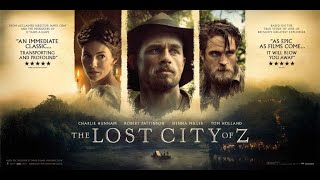 The Lost City of Z  English Movie  Hindi Dubbed  F