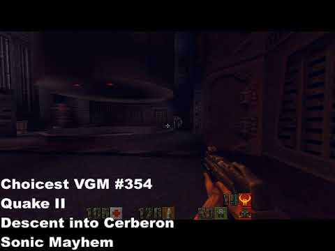 Choicest VGM - VGM #354 - Quake II - Descent into Cerberon