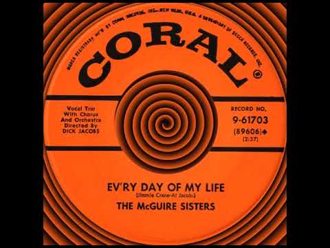 EV’RY DAY OF MY LIFE, The McGuire Sisters, Coral, #61703 1956