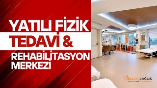 Yatılı Fizik Tedavi ve Rehabilitasyon Hizmeti
