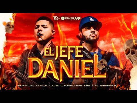 MARCA MP, LOS DAREYES DE LA SIERRA - EL JEFE DANIEL (Official Video)