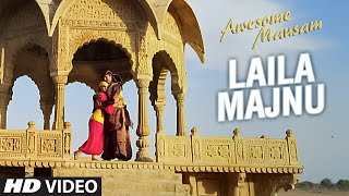 LAILA MAJNU Video Song | AWESOME MAUSAM | Javed Ali