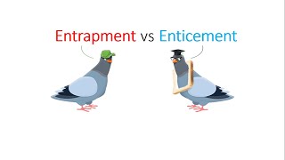 Enticement vs Entrapment